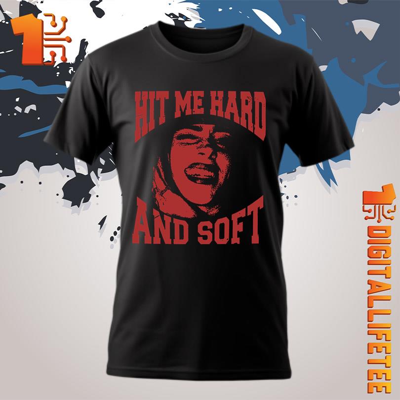 Billie Smile Hit Me Hard And Soft Shirt
